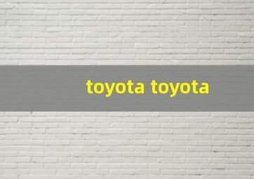 toyota toyota